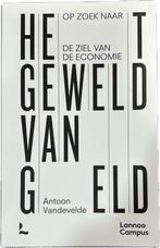 Het geweld van geld Anton Vandevelde Uitg: Lannoo Campus 2e, Verzenden, Zo goed als nieuw, Antoon Vandevelde