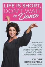Life Is Short, Dont Wait to Dance Advice and Inspiration, Boeken, Verzenden, Gelezen, Valorie Kondos Field