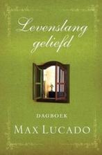 Levenslang geliefd 9789033816130 Max Lucado, Boeken, Godsdienst en Theologie, Verzenden, Zo goed als nieuw, Max Lucado