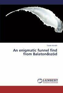 An Enigmatic Funnel Find from Balaton Szod. Tunde   ., Livres, Livres Autre, Envoi