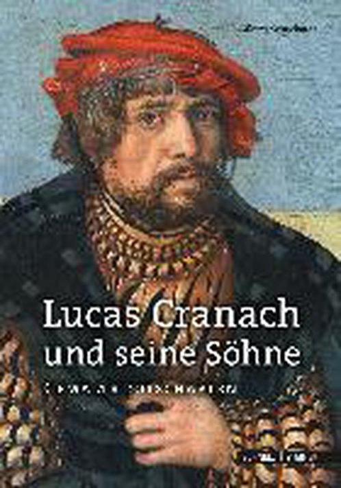 Lucas Cranach Und Seine Sohne 9783795430184, Livres, Livres Autre, Envoi