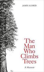 The Man Who Climbs Trees 9780753545874 James Aldred, Verzenden, Gelezen, James Aldred