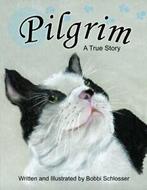 Pilgrim: A True Story. Schlosser, Bobbi New   ., Schlosser, Bobbi, Verzenden