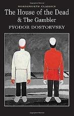 The House of the Dead/The Gambler (Wordsworth Classics) ..., Fyodor M. Dostoevsky, Verzenden