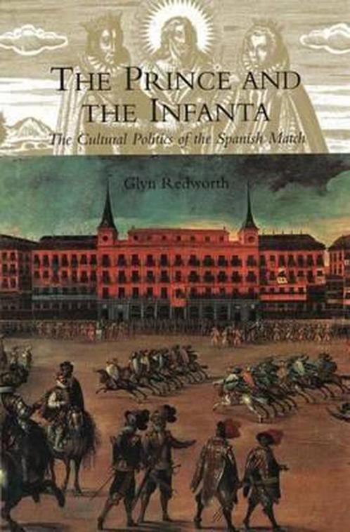 The Prince and the Infanta - The Cultural Politics of the, Boeken, Overige Boeken, Zo goed als nieuw, Verzenden