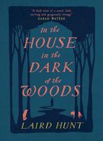 In the House in the Dark of the Woods 9781911590200, Verzenden, Gelezen, Laird Hunt