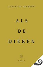 Als de dieren 9789493320833 Lieselot Mariën, Verzenden, Gelezen, Lieselot Mariën