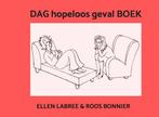 DAG hopeloos geval BOEK 9789464480856, Ellen Labree & Roos Bonnier, Zo goed als nieuw, Verzenden