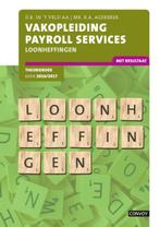 Vakopleiding Payroll Services 2016/2017 Loonheffingen, Verzenden, D.R. in 't Veld, B.A. Agerbeek