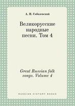 Great Russian folk songs. Volume 4. Sobolevskij, I.   New.=, Verzenden, Zo goed als nieuw, A I Sobolevskij