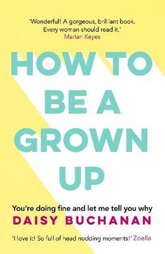 How to Be a Grown-Up 9781472238832 Daisy Buchanan, Boeken, Taal | Engels, Gelezen, Verzenden