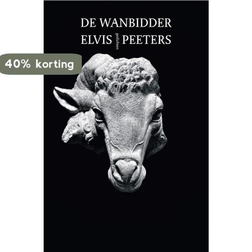 De wanbidder 9789056550981 Elvis Peeters, Boeken, Gedichten en Poëzie, Zo goed als nieuw, Verzenden