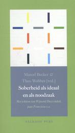 Soberheid als ideaal en als noodzaak 9789056254032, Livres, Philosophie, Marcel Becker, Theo Wobbes, Verzenden