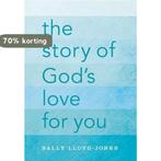 The Story of Gods Love for You 9780310736028, Verzenden, Gelezen, Sally Lloyd-Jones