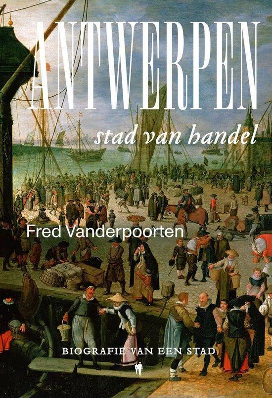 Antwerpen 9789464788570 Fred Vanderpoorten, Boeken, Geschiedenis | Wereld, Zo goed als nieuw, Verzenden
