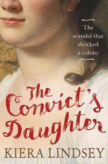 The Convicts Daughter 9781760112585 Kiera Lindsey, Verzenden, Kiera Lindsey