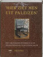 Hier ziet men uit Paleizen / Groninger historische reeks /, Boeken, Verzenden, Gelezen, J. de Haan