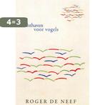 Luchthaven voor vogels 9789056550547 Roger M.J. De Neef, Verzenden, Gelezen, Roger M.J. De Neef