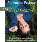 Ziels gezond 9789022997123 Annemarie Postma, Boeken, Verzenden, Zo goed als nieuw, Annemarie Postma