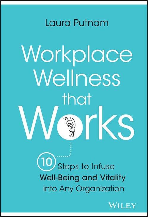 Workplace Wellness that Works 9781119055914 Laura Putman, Boeken, Taal | Engels, Zo goed als nieuw, Verzenden