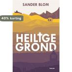 Heilige grond 9789054524144 Sander Blom, Verzenden, Zo goed als nieuw, Sander Blom