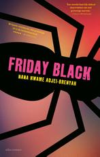 Friday black 9789025456986 Nana Kwame Adjei-Brenyah, Boeken, Verzenden, Zo goed als nieuw, Nana Kwame Adjei-Brenyah