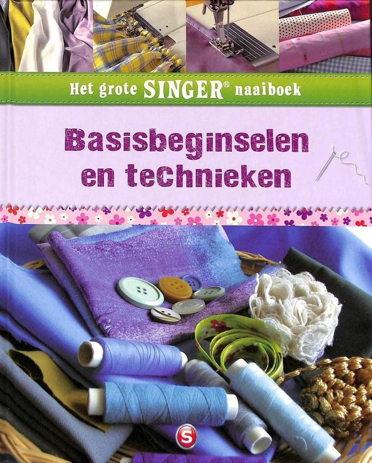 Het grote Singer naaiboek : basisbeginselen en technieken, Boeken, Overige Boeken, Zo goed als nieuw, Verzenden
