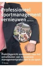 Professioneel Sportmanagement vernieuwen 9789059723603, Adri Broeke, Verzenden