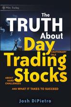 The Truth About Day Trading Stocks 9780470448489, Boeken, Verzenden, Gelezen, Josh Dipietro