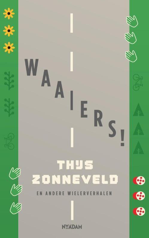 Waaiers! en andere wielerverhalen 9789046820193, Boeken, Hobby en Vrije tijd, Gelezen, Verzenden