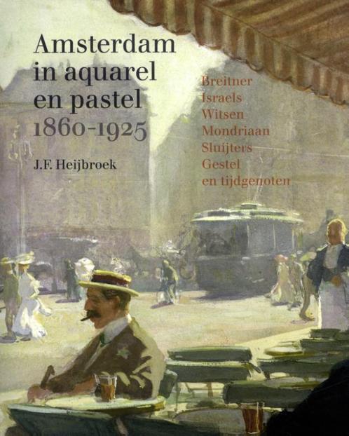 Amsterdam in aquarel en pastel 1860-1920 9789068688252, Boeken, Kunst en Cultuur | Beeldend, Zo goed als nieuw, Verzenden