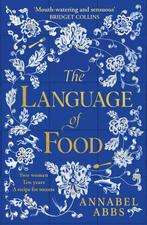 The Language of Food 9781398502253 Annabel Abbs, Boeken, Verzenden, Gelezen, Annabel Abbs