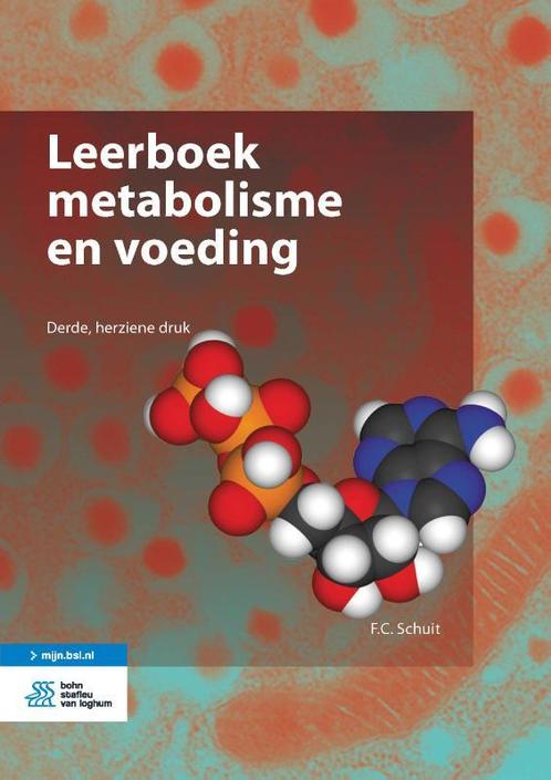 Leerboek metabolisme en voeding 9789036823579 F.C. Schuit, Boeken, Wetenschap, Zo goed als nieuw, Verzenden