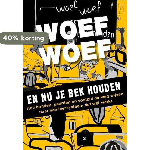 Woef woef, en nou je bek houden 9789491757624 Ad de Jong, Boeken, Studieboeken en Cursussen, Zo goed als nieuw, Verzenden
