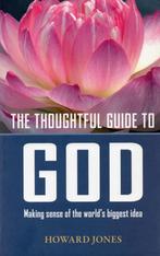 Thoughtful Guide to God - Howard Jones - 9781905047703 - Pap, Boeken, Godsdienst en Theologie, Verzenden, Nieuw