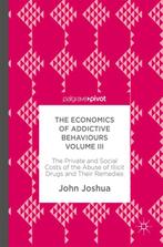 The Economics of Addictive Behaviours Volume III John Joshua, Verzenden, Zo goed als nieuw, John Joshua