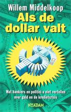 Als de dollar valt 9789046802755 Willem Middelkoop, Boeken, Economie, Management en Marketing, Verzenden, Zo goed als nieuw, Willem Middelkoop