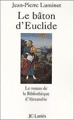 Le Bâton dEuclide : Le Roman de la bibliothèque dAlexa..., Luminet, Jean-Pierre, Verzenden