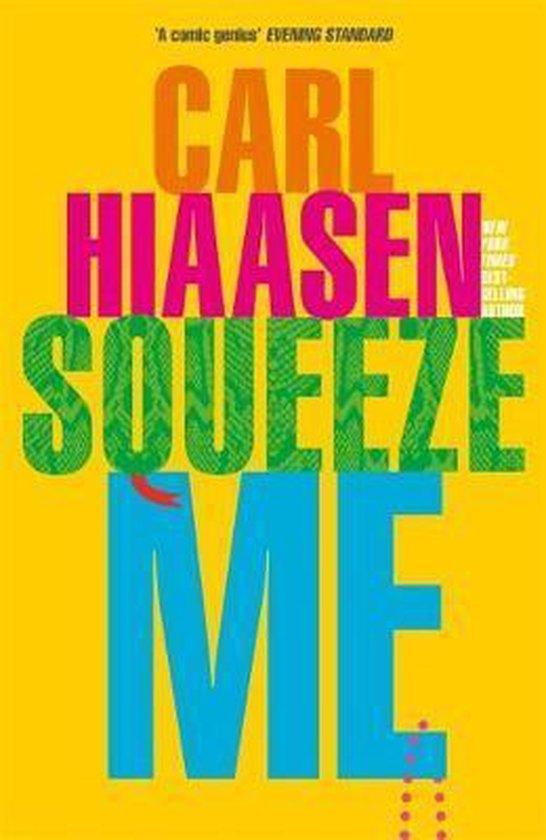 Squeeze Me 9780751581850 Carl Hiaasen, Boeken, Taal | Engels, Zo goed als nieuw, Verzenden