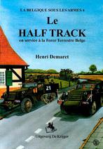 Le Half-Track / La Belgique sous les armes / 4 9789072547538, Verzenden, Gelezen, H. Demaret