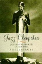 Jazz Cleopatra: Josephine Baker in Her Time by Phyllis Rose, Phyllis Rose, Verzenden