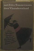 Met felix timmermans door vlaanderl 9789060910160, Boeken, Verzenden, Gelezen, Timmermans