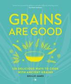 Grains are Good 9780857833709, Ghillie James, Verzenden