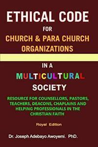 ETHICAL CODE FOR CHURCH AND PARA CHURCH ORGANIZ. AWOYEMI,, Livres, Livres Autre, Envoi