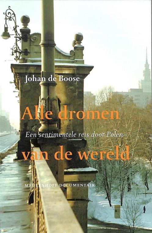 Alle dromen van de wereld 9789029074759 Johan de Boose, Boeken, Geschiedenis | Wereld, Gelezen, Verzenden