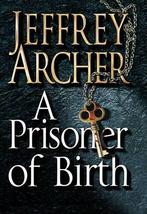 A Prisoner Of Birth 9780230531420 Jeffrey Archer, Boeken, Verzenden, Gelezen, Jeffrey Archer