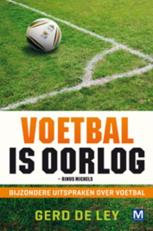 Voetbal is oorlog 9789460680236, Boeken, Hobby en Vrije tijd, Zo goed als nieuw, Verzenden