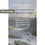 Nieuwe vensters op de werkelijkheid 9789086871070, Verzenden, Gelezen, Koo van der Wal