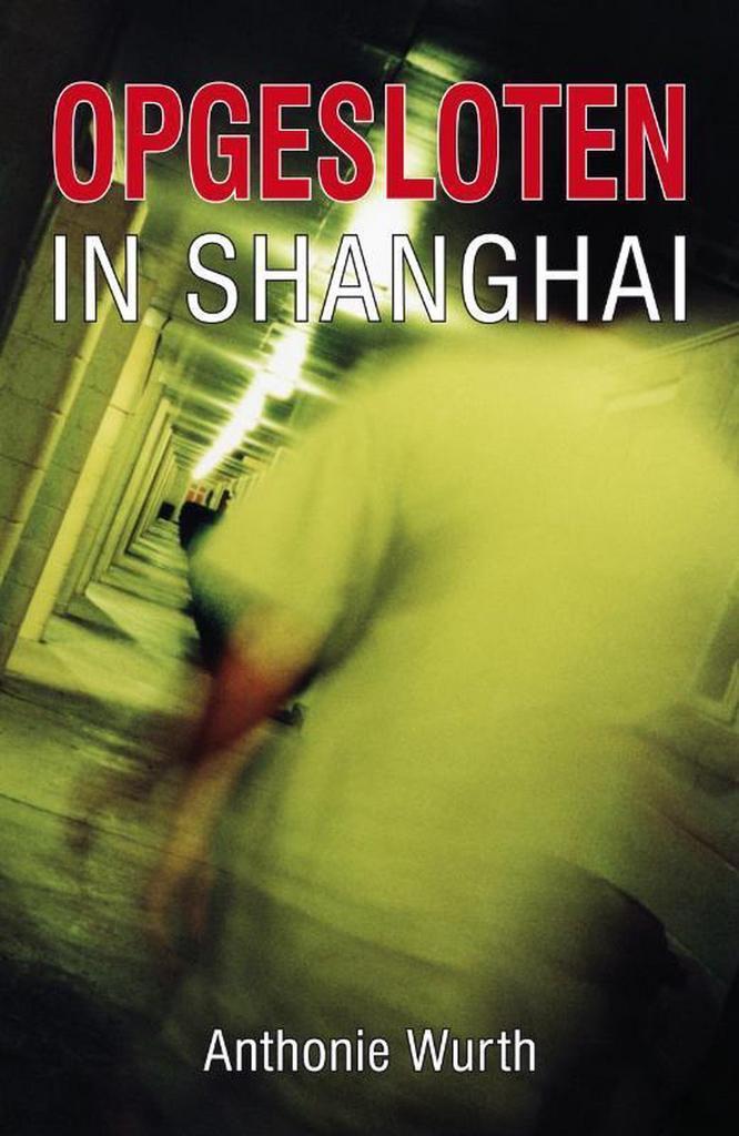 Opgesloten in Shanghai 9789490374020 Anthonie Wurth, Boeken, Hobby en Vrije tijd, Gelezen, Verzenden