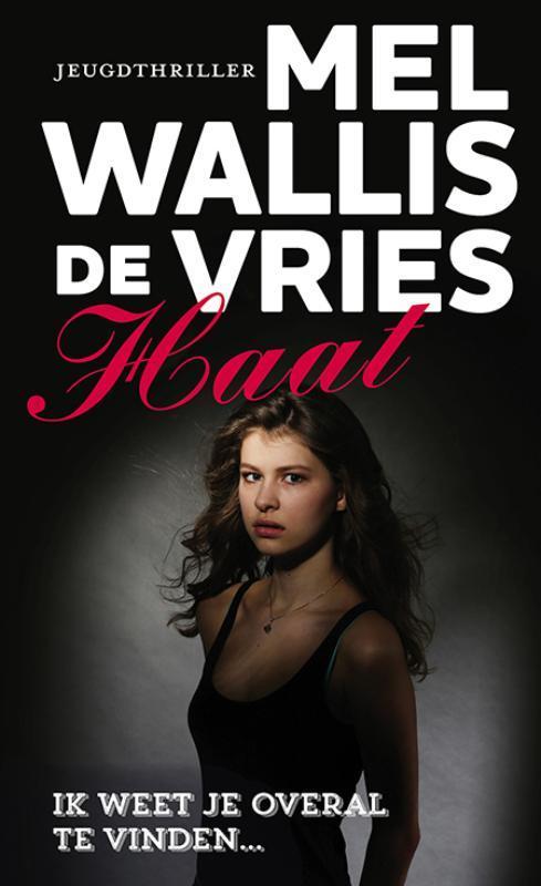 Haat 9789026141904 Mel Wallis de Vries, Boeken, Kinderboeken | Jeugd | 13 jaar en ouder, Gelezen, Verzenden